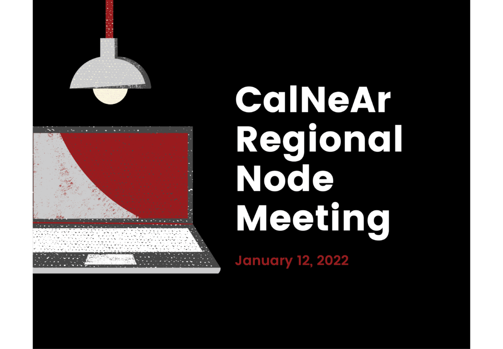 CalNeAr Regional Node Meeting January 12, 2022